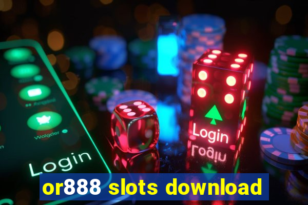 or888 slots download